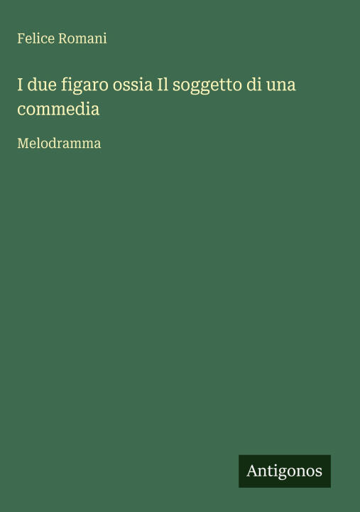 I due figaro ossia Il soggetto di una commedia