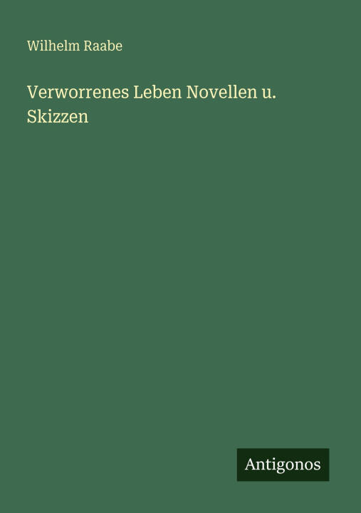 Verworrenes Leben Novellen u. Skizzen