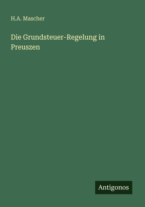 Die Grundsteuer-Regelung in Preuszen