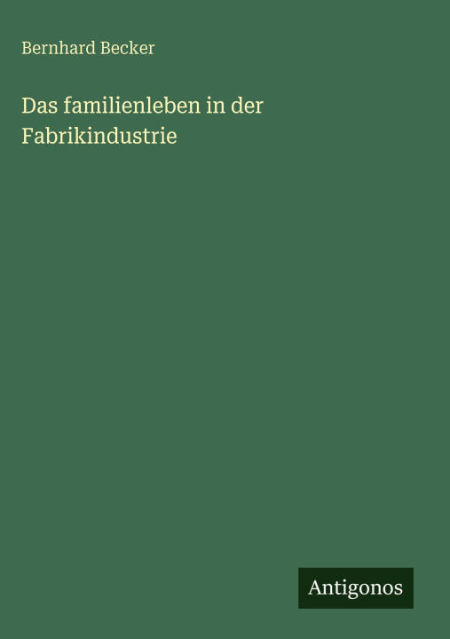 Das familienleben in der Fabrikindustrie