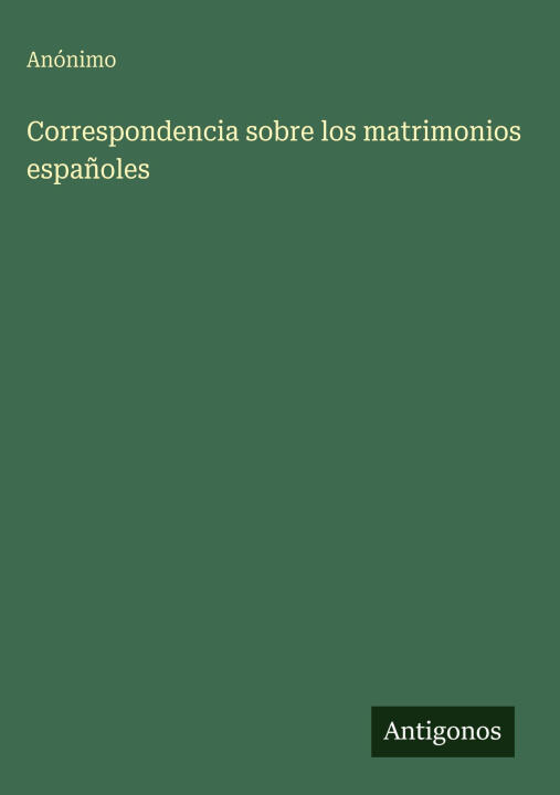 Correspondencia sobre los matrimonios españoles