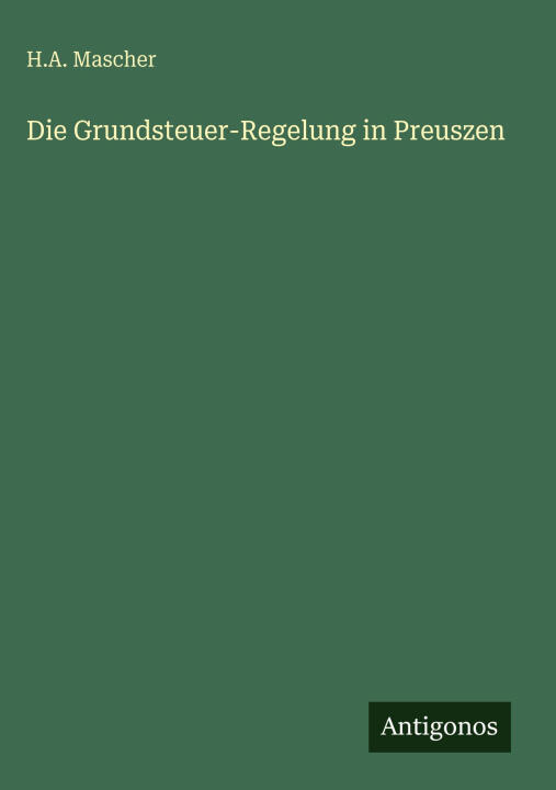 Die Grundsteuer-Regelung in Preuszen