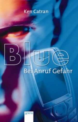 Blue - Bei Anruf Gefahr
