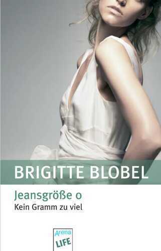 Jeansgröße 0 — Brigitte Blobel