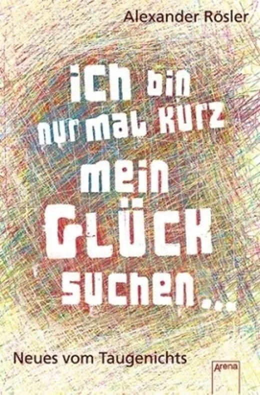 Ich bin nur mal kurz mein Glück suchen... Neues vom Taugenichts