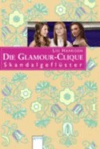 Die Glamour-Clique - Skandalgeflüster