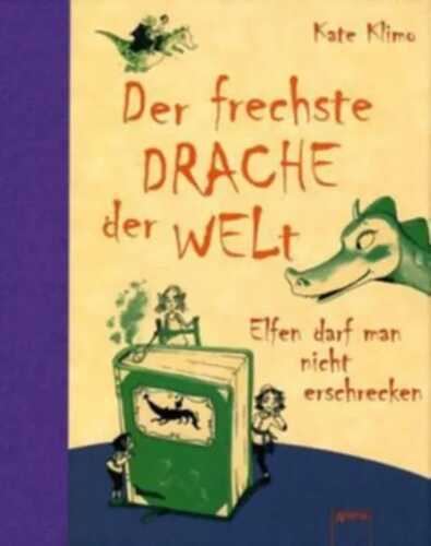 Der frechste Drache der Welt - Elfen darf man nicht erschrecken
