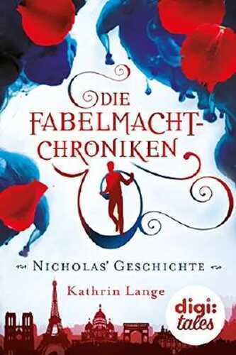 Die Fabelmacht-Chroniken. Nicholas’ Geschichte