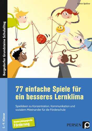 77 einfache Spiele für ein besseres Lernklima