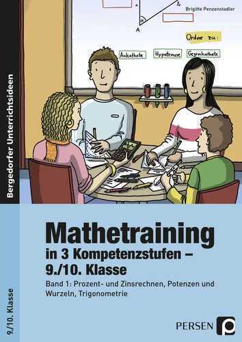 9./10. Klasse, Prozent- und Zinsrechnen, Potenzen und Wurzeln, Trigonometrie. Bd.1