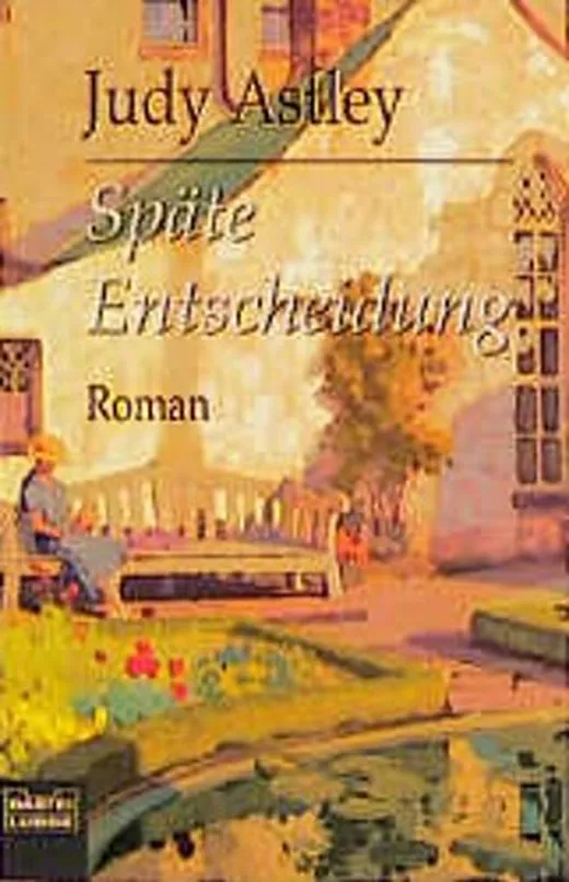 Späte Entscheidung — Judy Astley
