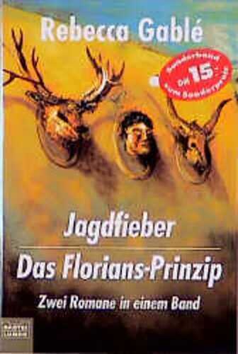 Jagdfieber / Das Florians-Prinzip