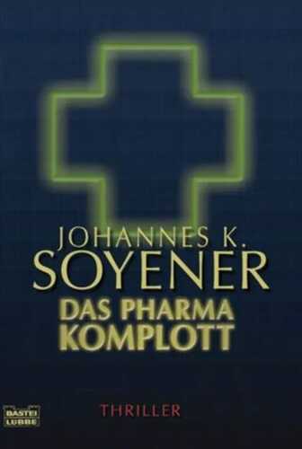 Das Pharma-Komplott — Johannes K. Soyener