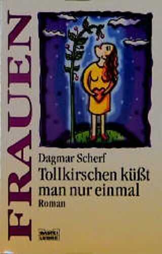 Tollkirschen küßt man nur einmal