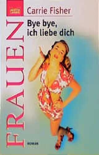 Bye bye, ich liebe dich