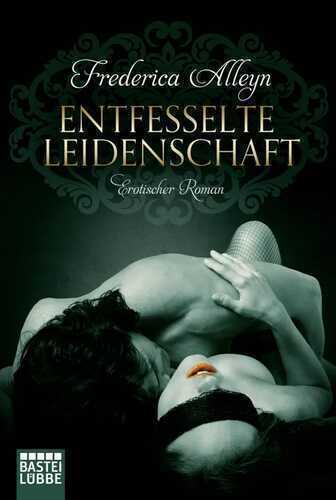 Entfesselte Leidenschaft — Fredrica Alleyn