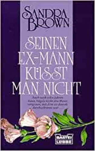 Seinen Ex-Mann küßt man nicht