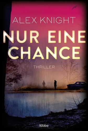 Nur eine Chance — Alex Knight