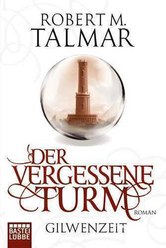 Gilwenzeit - Der vergessene Turm