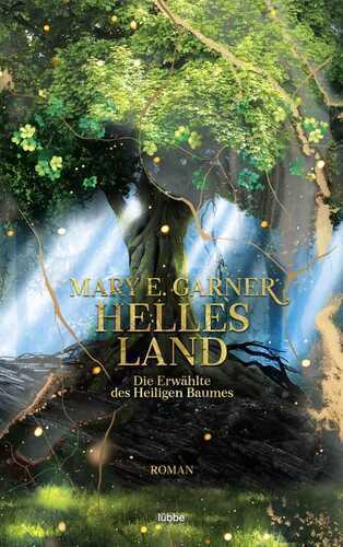 Helles Land - Die Erwählte des Heiligen Baumes
