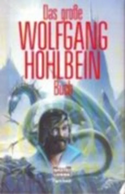 Das große Wolfgang Hohlbein-Buch