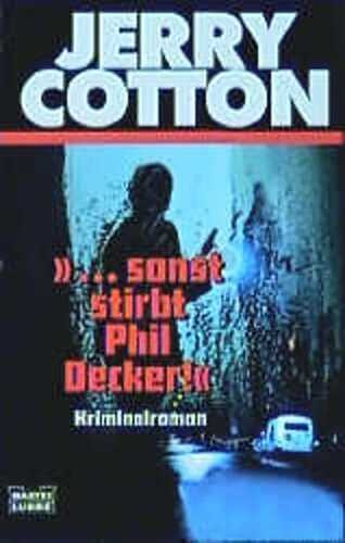 "... sonst stirbt Phil Decker"
