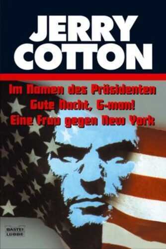 Im Namen des Präsidenten/Gute Nacht, G-man!/Eine Frau gegen New York