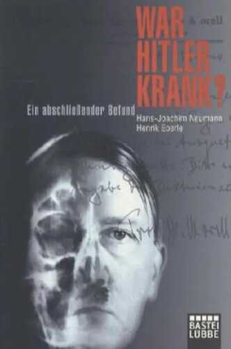War Hitler krank? — Hans-Joachim Neumann