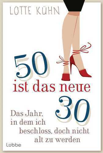 Fünfzig ist das neue Dreißig
