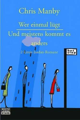 Wer einmal lügt/Und meistens kommt es anders