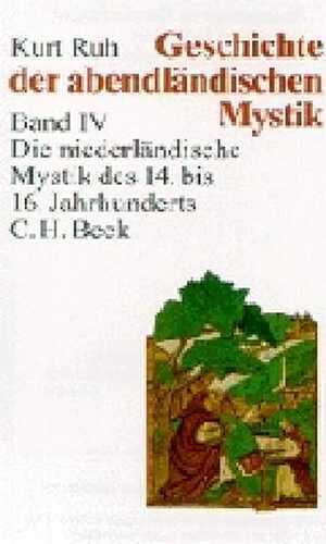 Geschichte der abendländischen Mystik Bd. IV: Die niederländische Mystik des 14. bis 16. Jahrhunderts