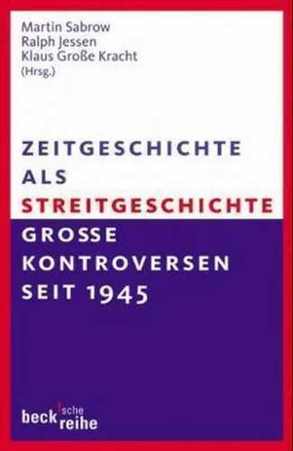 Zeitgeschichte als Streitgeschichte