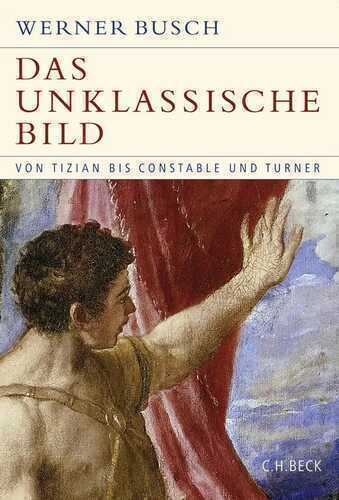 Das unklassische Bild — Werner Busch
