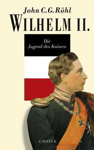 Wilhelm II. — John C.G. Röhl