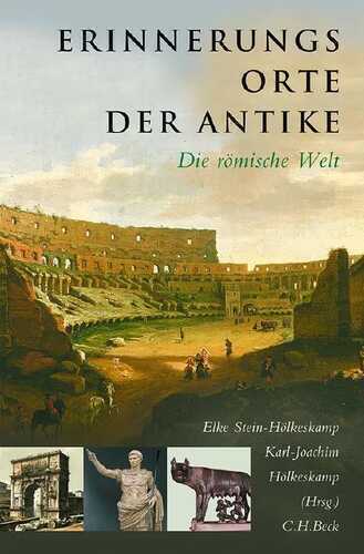 Erinnerungsorte der Antike — Elke Stein-Hölkeskamp