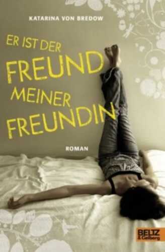 Er ist der Freund meiner Freundin: Roman