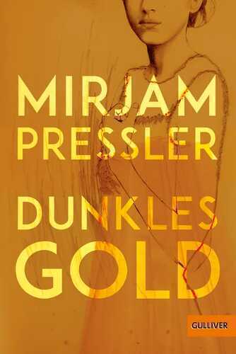 Dunkles Gold — Mirjam Pressler