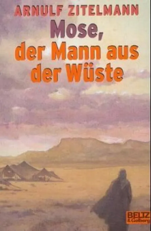 Mose, der Mann aus der Wüste