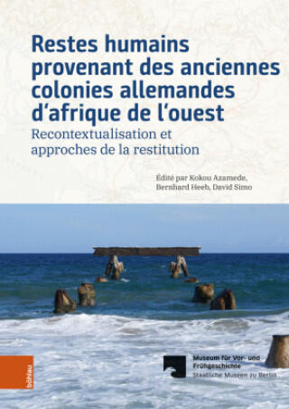 Restes humains provenant des anciennes colonies allemandes d'afrique de l'ouest — Bernhard S. Heeb