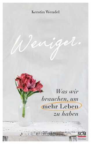 Weniger. — Kerstin Wendel