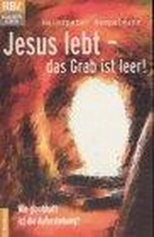Jesus lebt - Das Grab ist leer!: Wie glaubhaft ist die Auferstehung? (RBtaschenbücher)