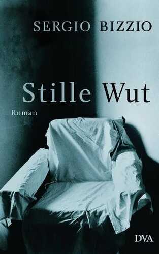 Stille Wut — Sergio Bizzio