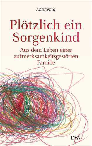 Plötzlich ein Sorgenkind — Anonyma