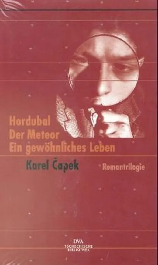 Hordubal; Der Meteor; Ein gewöhnliches Leben