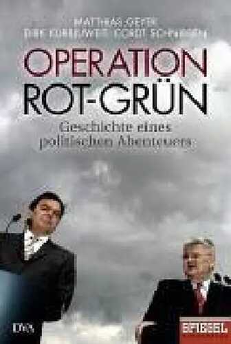 Operation Rot-Grün - Geschichte eines politischen Abenteuers