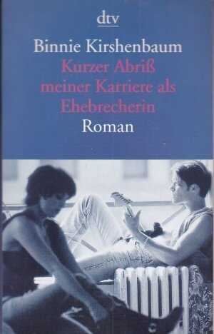 Kurzer Abriß meiner Karriere als Ehebrecherin