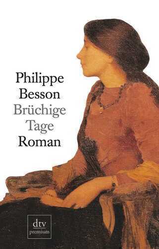 Brüchige Tage — Philippe Besson