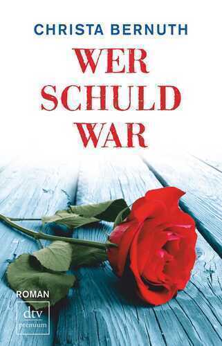 Wer schuld war — Christa Bernuth