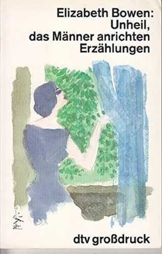 Unheil, das Männer anrichten. Großdruck. Erzählungen.