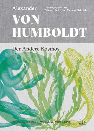 Der Andere Kosmos — Alexander von Humboldt